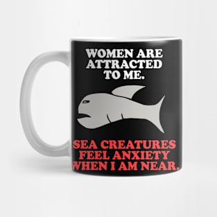 Women Are Attracted Το Μe Mug